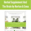 Herbal Supplement And The Brain by Norton & Enna