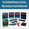 How To Get Unlimited Financing For Your Business Without Touching Your Personal Credit Michael Senoff