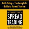 Keith Schap – The Complete Guide to Spread Trading