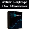 Jason Fielder - The Delphi Scalper 4 - Video + Metatrader Indicators