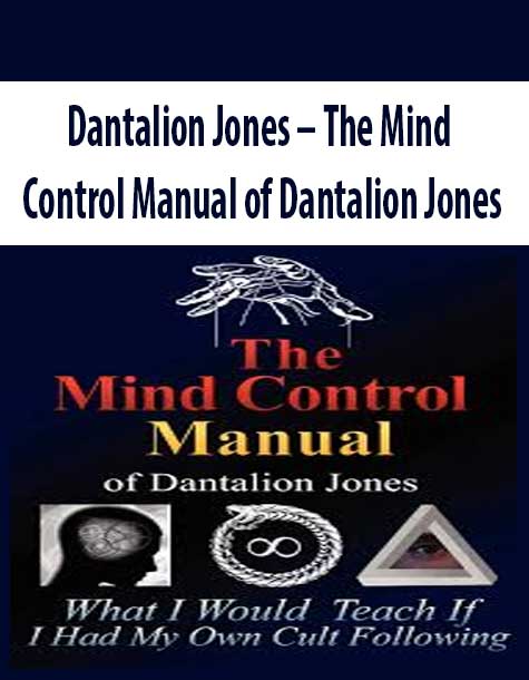 [Download Now] Dantalion Jones – The Mind Control Manual of Dantalion Jones