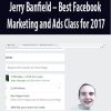 Jerry Banfield – Best Facebook Marketing and Ads Class for 2017