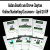 Aidan Booth and Steve Clayton – Online Marketing Classroom – April 28 UP