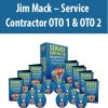 Jim Mack – Service Contractor OTO 1 & OTO 2