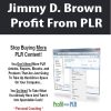 Jimmy D. Brown – Profit From PLR