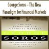 George Soros – The New Paradigm for Financial Markets