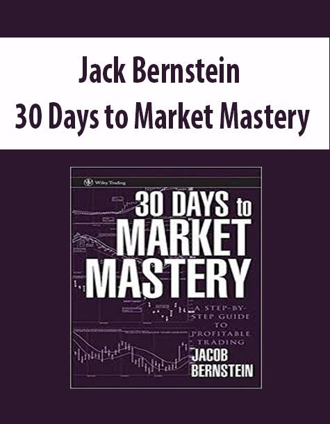 Jack Bernstein – 30 Days to Market Mastery