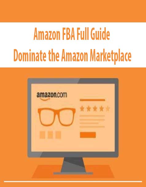 Amazon FBA Full Guide – Dominate the Amazon Marketplace