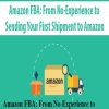 Amazon FBA: From No-Experience to Sending Your First Shipment to Amazon