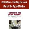 Jack Hutson – Charting the Stock Market The Wyckoff Method