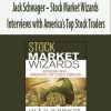 Jack Schwager – Stock Market Wizards Interviews with America’s Top Stock Traders