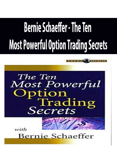 Bernie Schaeffer - The Ten Most Powerful Option Trading Secrets