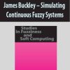 James Buckley – Simulating Continuous Fuzzy Systems