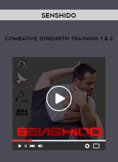 [Download Now] Senshido - Combative Strength Training 1 & 2