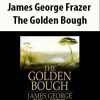 James George Frazer – The Golden Bough