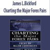 James L.Bickford – Charting the Major Forex Pairs