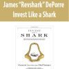 James “Revshark” DePorre – Invest Like a Shark