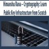 Himanshu Rana – Cryptography: Learn Public Key Infrastructure from Scratch