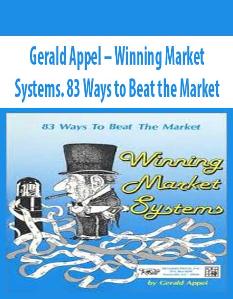 Gerald Appel – Winning Market Systems. 83 Ways to Beat the Market