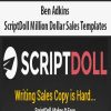 Ben Adkins – ScriptDoll Million Dollar Sales Templates