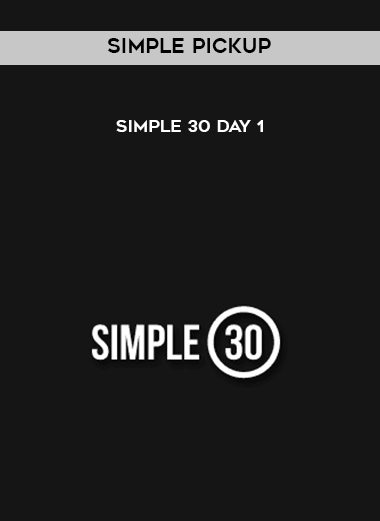 Simple Pickup – Simple 30 Day 1