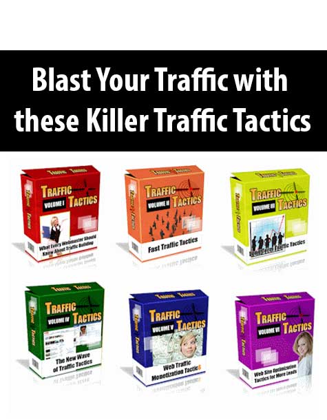 Blast Your Traffic with these Killer Traffic Tactics