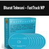 Bharat Tekwani – FastTrack WP