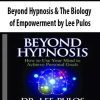 Beyond Hypnosis & The Biology of Empowerment by Lee Pulos