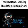 [Download Now] Linkedin Lead Ninja – Leveraging LinkedIn for Business Loan Brokers