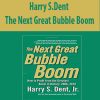 Harry S.Dent – The Next Great Bubble Boom