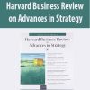 Harvard Business Review on Advances in Strategy