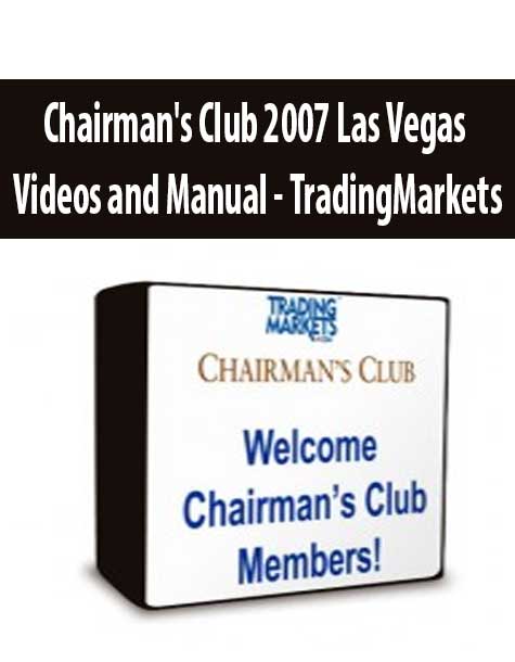 Chairman's Club 2007 Las Vegas Videos and Manual - TradingMarkets