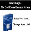 Brian Douglas – The Credit Score Rebound System