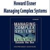 Howard Eisner – Managing Complex Systems