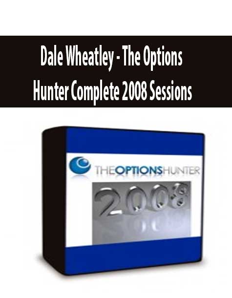 Dale Wheatley - The Options Hunter Complete 2008 Sessions