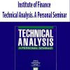 Institute of Finance – Technical Analysis. A Personal Seminar