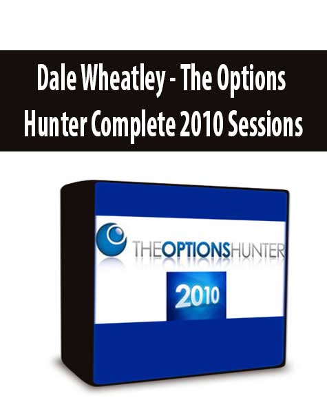 Dale Wheatley - The Options Hunter Complete 2010 Sessions