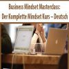 Business Mindset Masterclass: Der Komplette Mindset Kurs – Deutsch