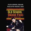 JOE MOREIRA – OLD SCHOOL SMASH PASS DVD OR BLU-RAY