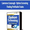 Lawrence Cavanagh - Option Screening - Finding Profitable Trades