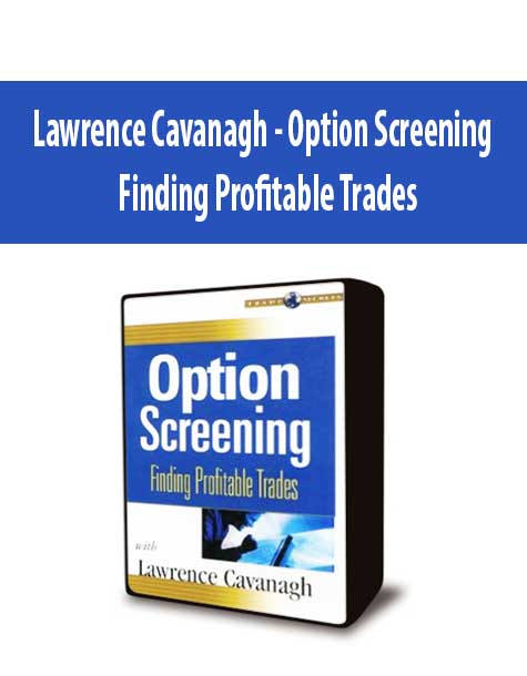 Lawrence Cavanagh - Option Screening - Finding Profitable Trades