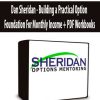 Dan Sheridan - Building a Practical Option Foundation For Monthly Income + PDF Workbooks