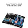 Mike Robertson – Bulletproof Knees & Back Seminar 2011