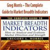 Greg Morris – The Complete Guide to Market Breadth Indicators