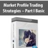 Market Profile Trading Strategies – Part I Basic