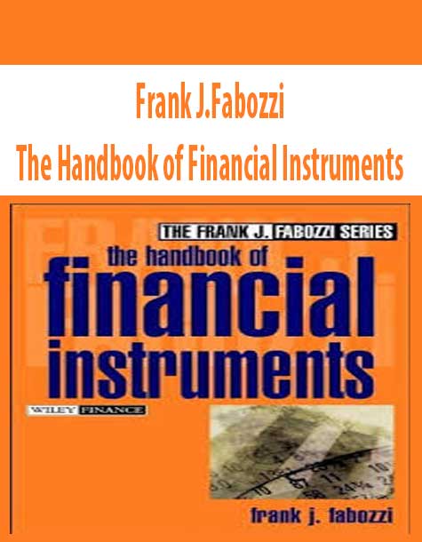 Frank J.Fabozzi – The Handbook of Financial Instruments