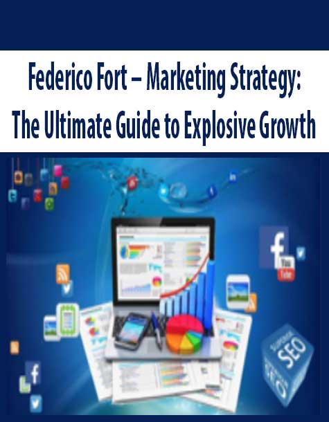 Federico Fort – Marketing Strategy: The Ultimate Guide to Explosive Growth