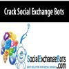 Crack Social Exchange Bots