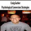 Craig Garber – Psychological Conversion Strategies