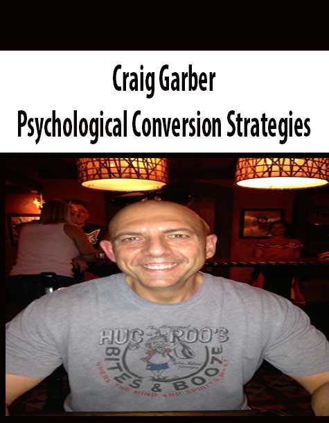 Craig Garber – Psychological Conversion Strategies